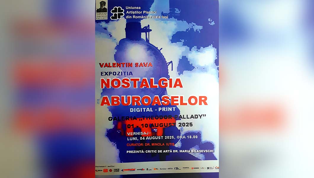 Expoziția digitală „Nostalgia Aburoaselor” de Valentin Sava, la Galeria „Th. Pallady” din Iași