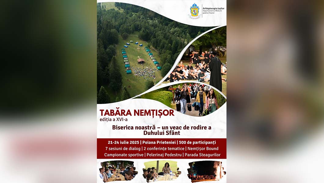 Evenimente care vor avea loc în Arhiepiscopia Iaşilor, în perioada 20-26 iulie 2025