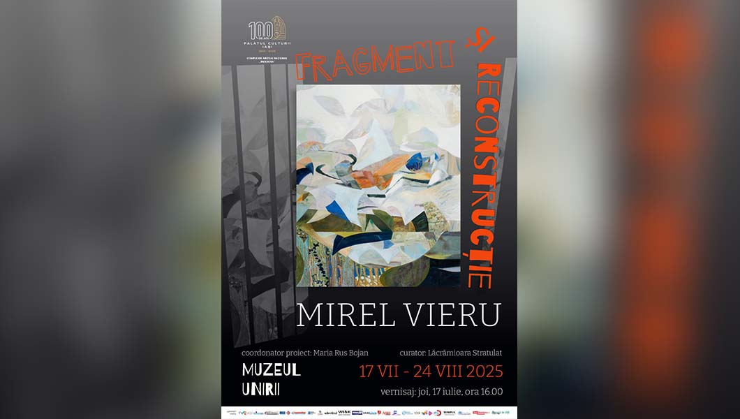 „Fragment și Reconstrucție”, expoziție semnată de artistul plastic Mirel Vieru la Muzeul Unirii din Iași