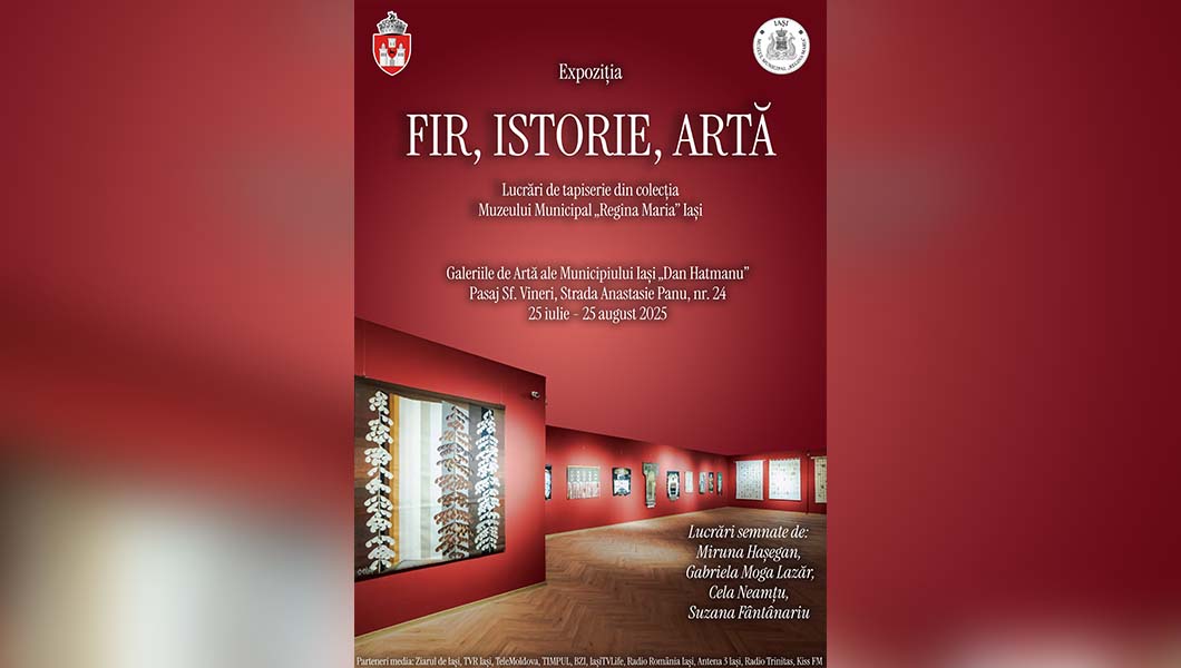 Iașul găzduiește expoziția „Fir, istorie, artă” – un eveniment dedicat tapiseriei românești contemporane