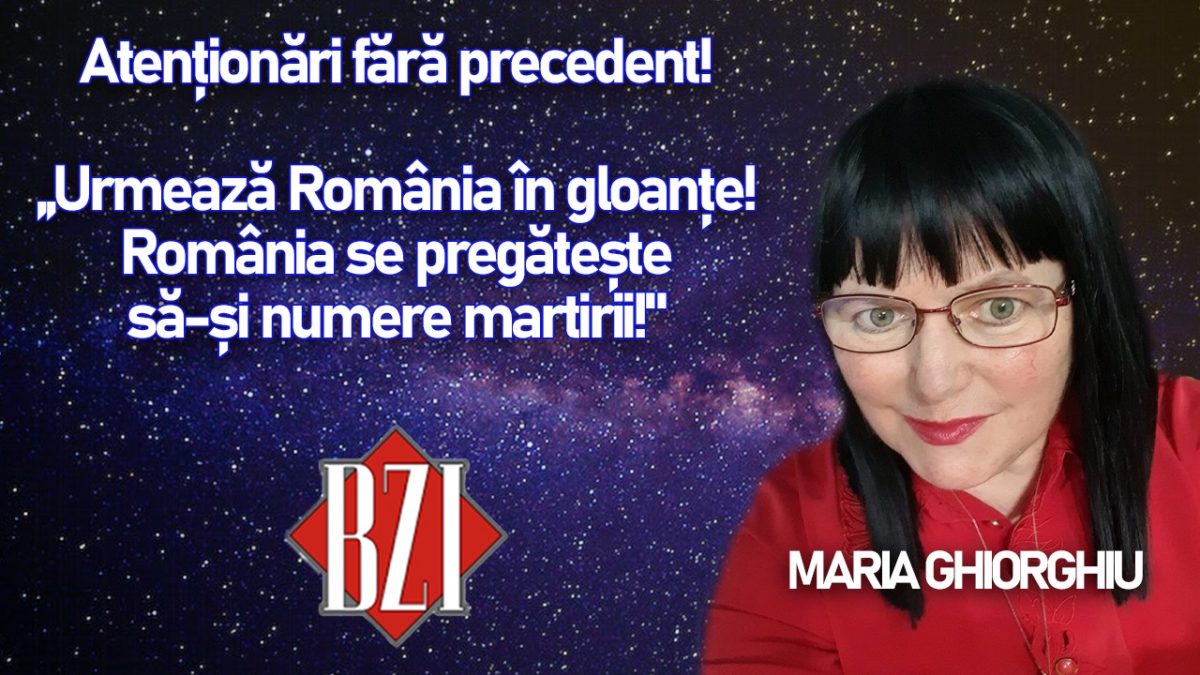 Atenționări fără precedent din partea Mariei Ghiorghiu: ,,România va fi sub gloanțe”! Doar la BZI LIVE afli ce se va întâmpla!