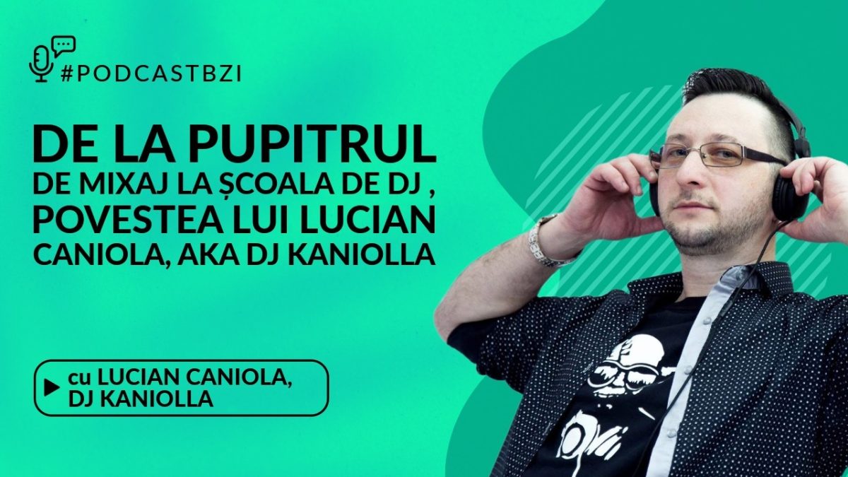 LIVE VIDEO – De la pupitrul de mixaj la școala de DJ, povestea lui Lucian Caniola, aka DJ Kniolla, la #PodcastBZI