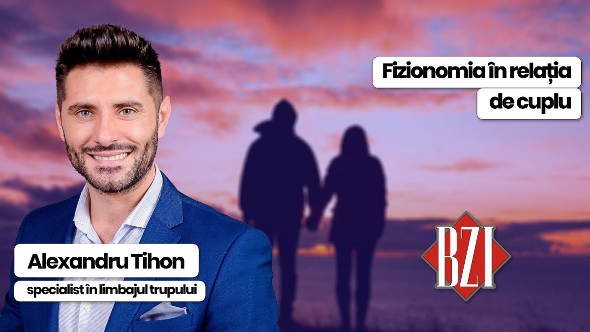 LIVE VIDEO – Alexandru Tihon, specialist în limbajul trupului, discută la BZI LIVE despre fizionomie în relația de cuplu