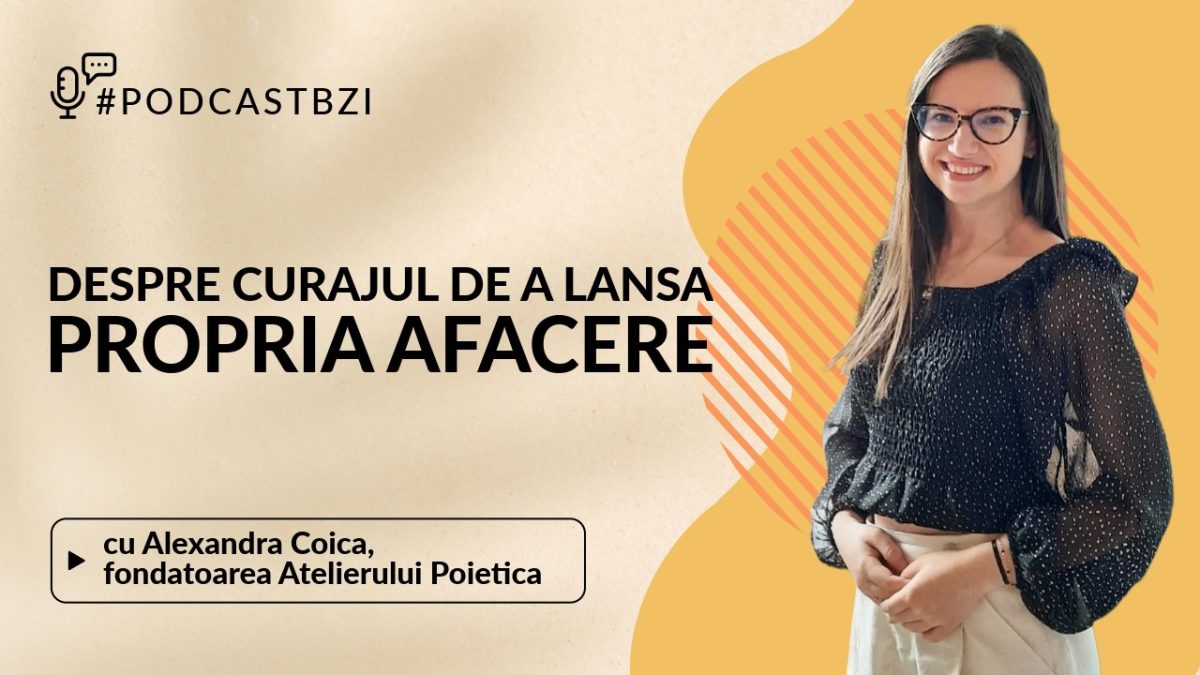 Alexandra Coica, fondatoarea Atelierului Poietica, despre curajul de a lansa propria afacere