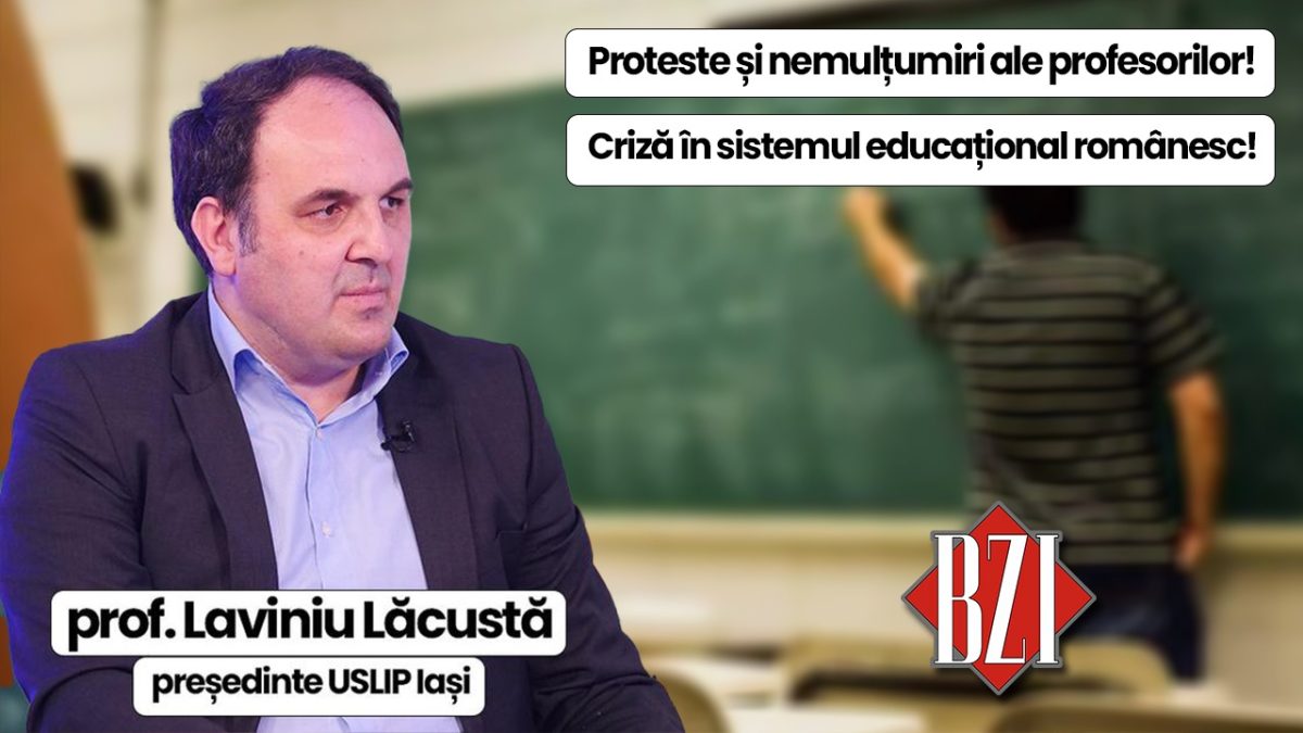 Despre subiectul momentului, în România! Toate detaliile și analizele legate de situația gravă din sistemul educațional, în Studioul BZI LIVE alături de prof. Laviniu Lăcustă, președintele USLIP Iași