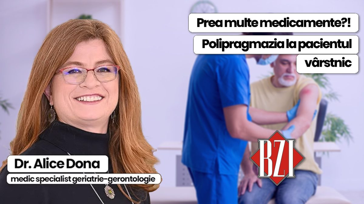 LIVE VIDEO – Prea multe medicamente?! Despre polipragmazia la pacientul vârstnic discuta dr. Alice Dona, medic specialist geriatrie și gerontologie, la BZI LIVE