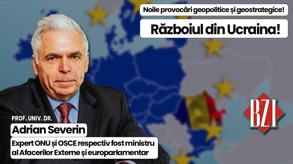 Super-dezbatere, analiză geopolitică și geostrategică BZI LIVE specială permanentă alături de prof. univ. dr. Adrian Severin, expert ONU și OSCE respectiv fost prim-vicepremier, ministru al Afacerilor Externe și europarlamentar