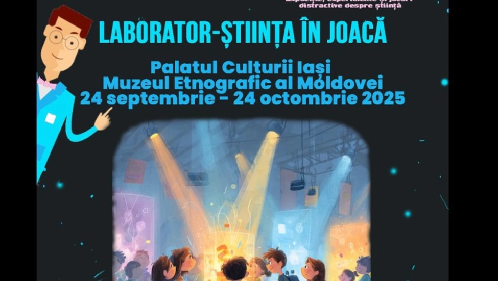„Laborator” – expoziție de știință interactivă și distractivă la Palatul Culturii din Iași