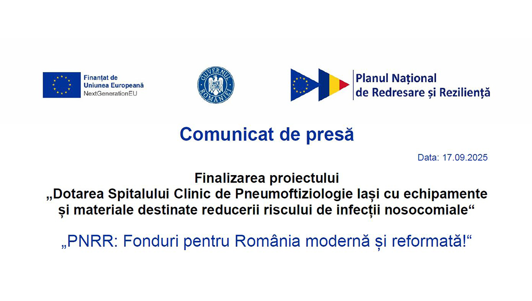 Comunicat de presă – PNRR : Finalizarea proiectului ,, Dotarea Spitalului Clinic de Pneumoftiziologie Iași cu echipamente și materiale destinate reducerii riscului de infecții nosocomiale”