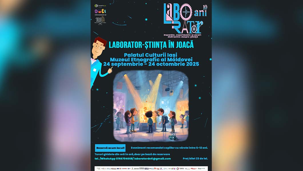 „Laborator” – expoziție de știință interactivă și distractivă la Palatul Culturii din Iași