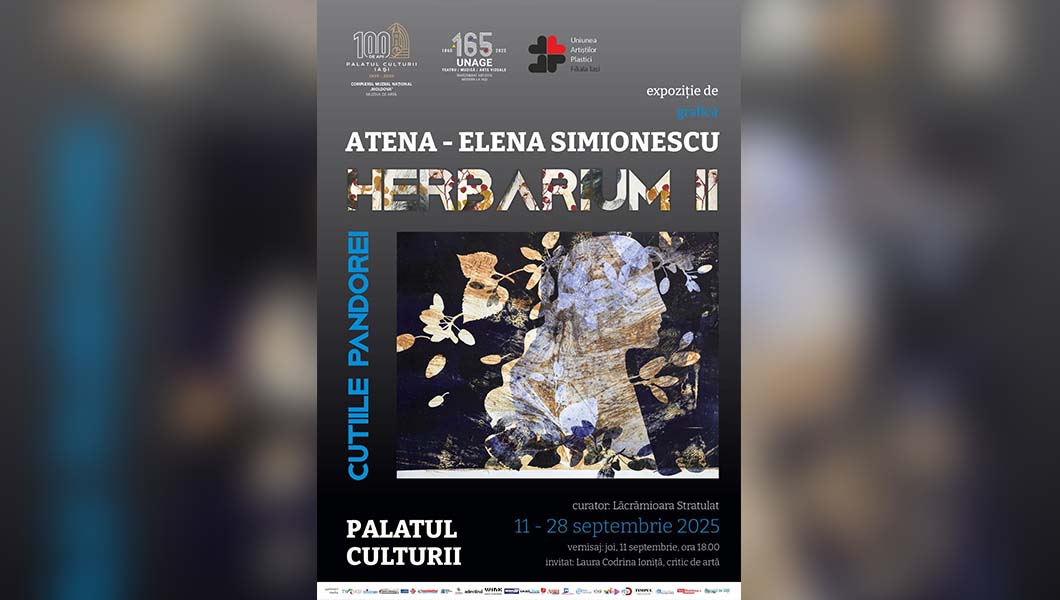„Herbarium II. Cutiile Pandorei”, expoziția personală a Atenei-Elena Simionescu la Muzeul de Artă Iași