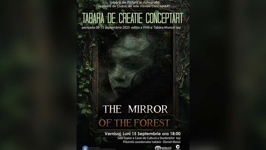 „The Mirror of the Forest”, expoziția taberei de creație ConceptART la Iași, ediția a XVIII-a