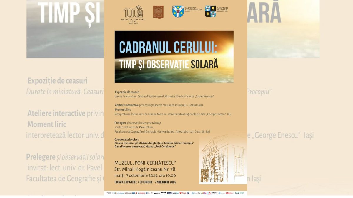 „Cadranul cerului: Timp și observație solară” la Muzeul „Poni – Cernătescu” din Iași