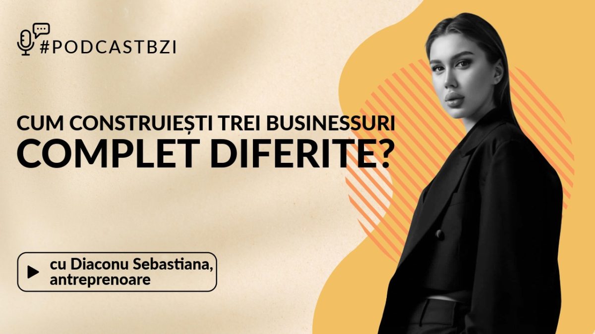 LIVE VIDEO – Sebastiana Diaconu, antreprenoare, cum construiești trei businessuri complet diferite