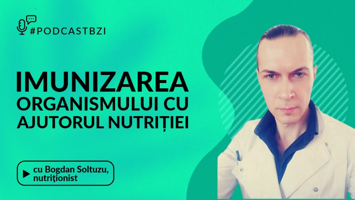 Rolul nutriției în menținerea sănătății sistemului imunitar! Discuție cu nutriționistul Bogdan Soltuzu, într-un nou episod de PodcastBZI