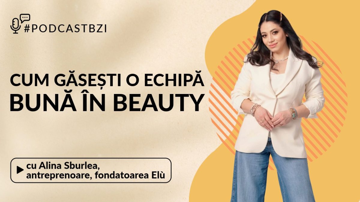 LIVE VIDEO – Alina Sburlea, antreprenoare, fondatoarea Elù by Alina Sburlea, cum găsești o echipă bună în beauty