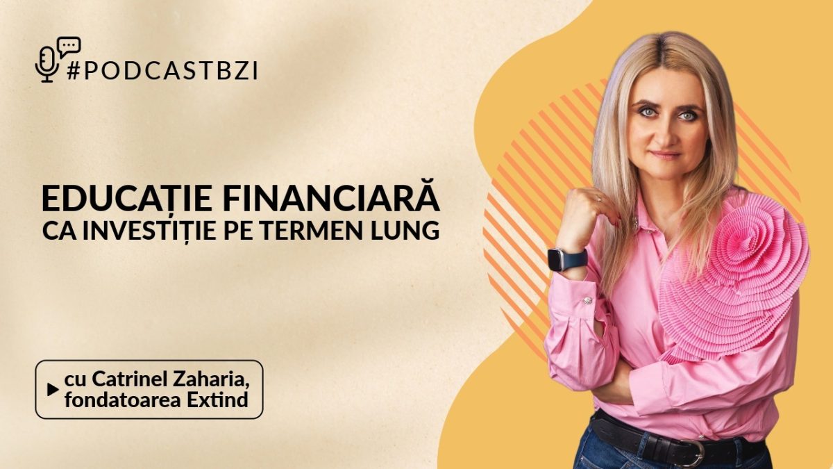 LIVE VIDEO – Catrinel Zaharia, antreprenoare, fondatoarea Extind, despre educație financiară ca investiție pe termen lung