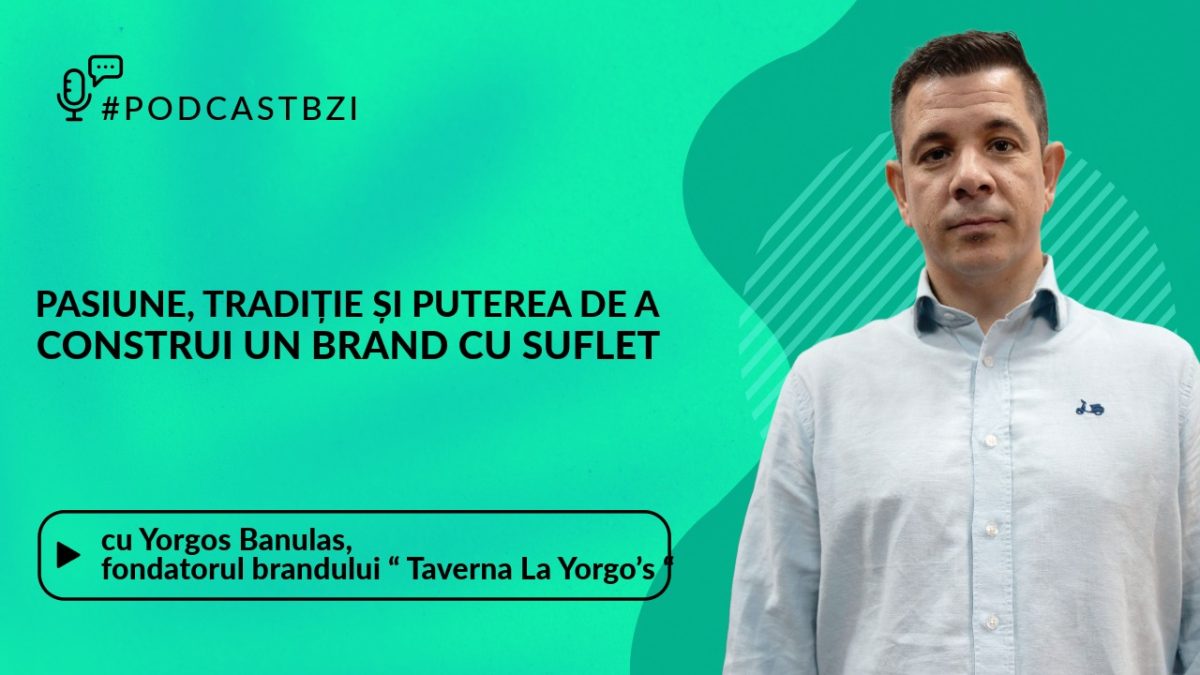 LIVE VIDEO – Pasiune, tradiție și puterea de a construi un brand cu suflet. Aflăm povestea brandului “Taverna La Yorgo’s”, la #PodcastBZI