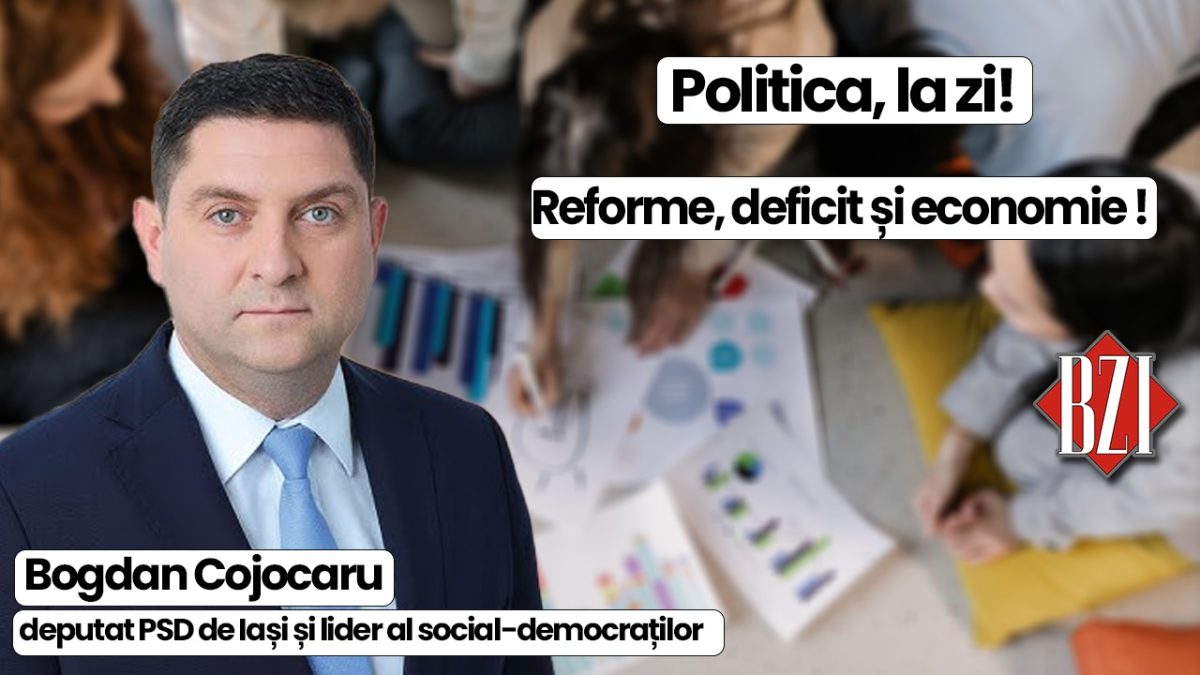 Emisiune BZI LIVE alături de Bogdan Cojocaru, deputat PSD de Iași și lider al social-democraților