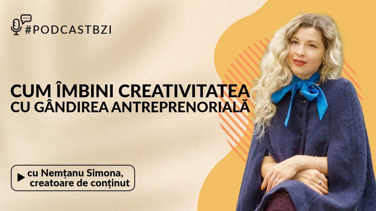 LIVE VIDEO – Simona Nemțanu, creatoare de conținut, cum îmbini creativitatea cu gândirea antreprenorială