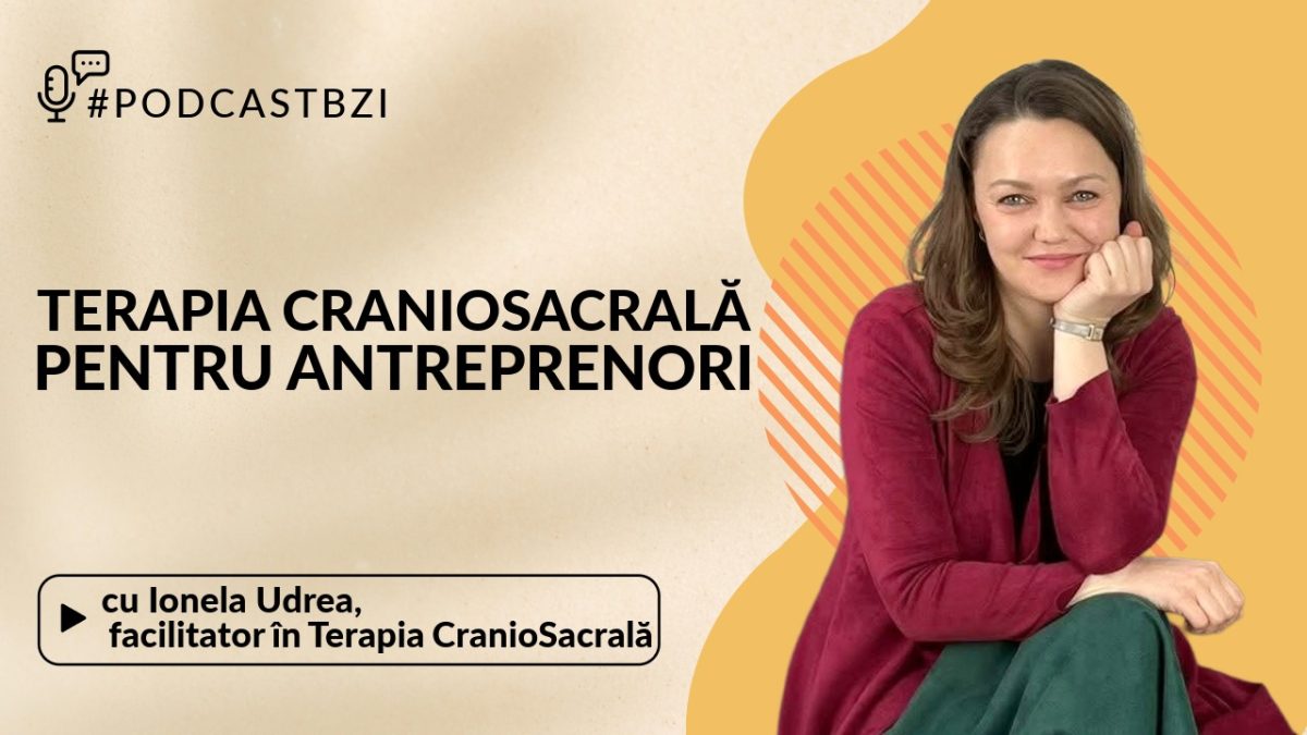 LIVE VIDEO – Ionela Udrea, facilitator în Terapia CranioSacrală, despre terapia craniosacrală pentru antreprenori