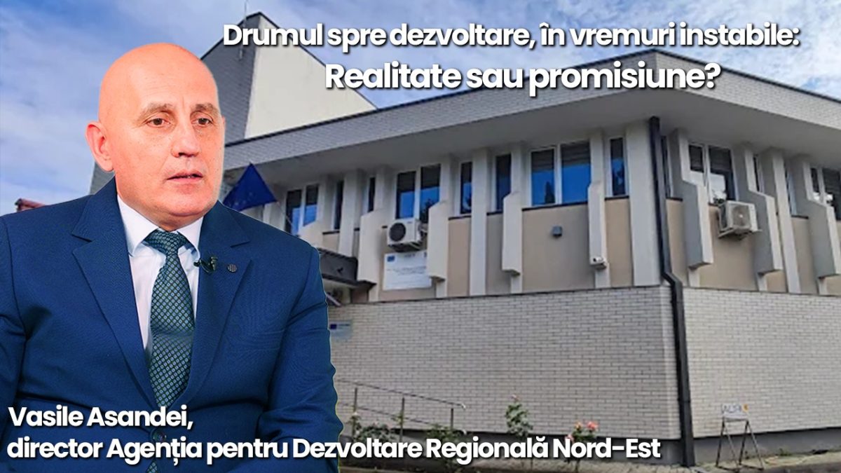 Fondurile europene – ultima linie de apărare pentru dezvoltarea regiunii Nord-Est? Despre realitatea țării noastre discută Vasile Asandei, director ADR NORD-EST, la BZI LIVE