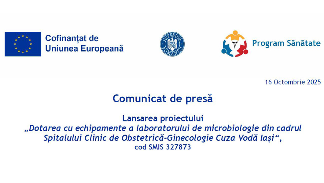 Comunicat de presa – Lansare proiect : ,, Dotarea cu echipamente a laboratorului de microbiologie din cadrul Spitalului Clinic de Obstetrică Ginecologie Cuza Vodă „, cod SMIS 327873