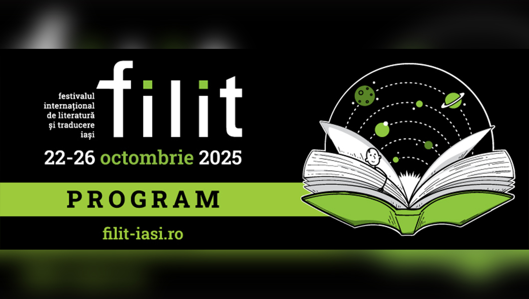 Programul FILIT 2025! Cinci zile de literatură și dialoguri internaționale la Iași