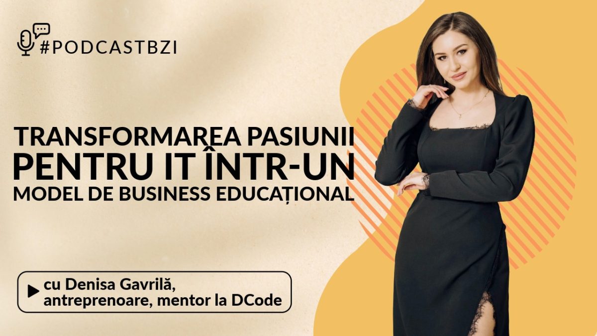 LIVE VIDEO – Denisa Gavrilă, antreprenoare, mentor la DCode, despre transformarea pasiunii pentru IT într-un model de business educațional