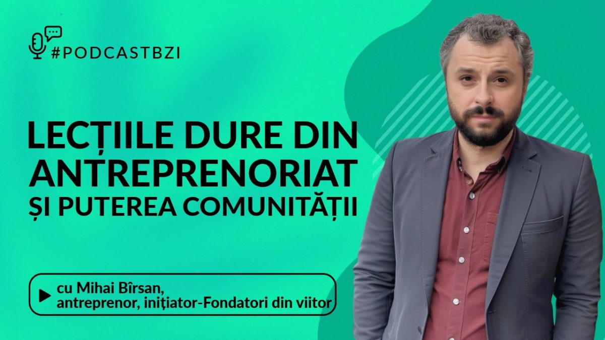LIVE VIDEO – Mihai Bîrsan, antreprenor, inițiatorul programului Fondatori din viitor, despre lecțiile dure din antreprenoriat și puterea comunității