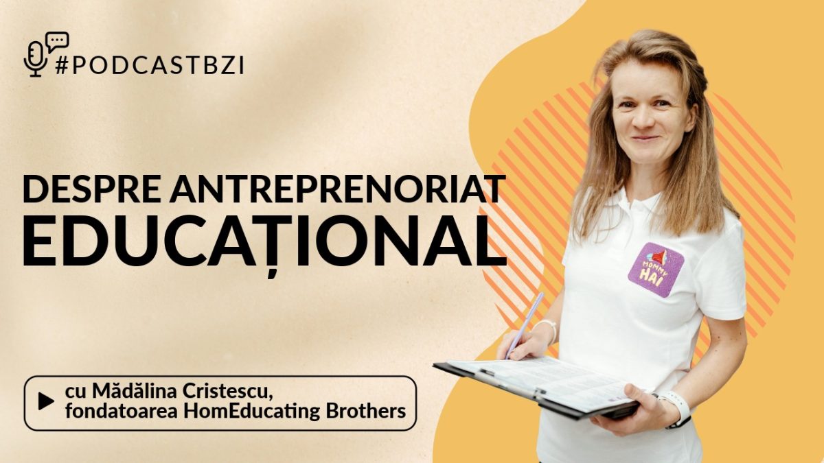LIVE VIDEO – Mădălina Cristescu, fondatoarea HomEducating Brothers, despre antreprenoriat educațional