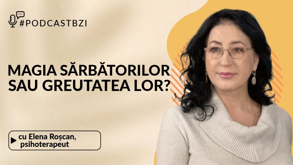 LIVE VIDEO – Elena Angela Roșcan, psihoterapeut, vine astăzi la #PodcastBZI, la o discuție despre relații, singurătate și felul în care oamenii se raportează la sărbătorile de iarnă