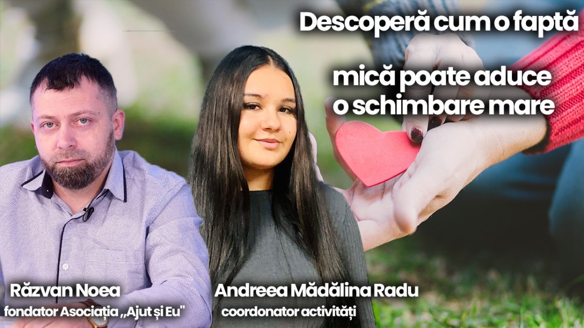 Descoperă cum o faptă mică poate aduce o schimbare mare prin „Ajut și eu”! Răzvan Noea și Andreea Radu discută la BZI LIVE despre proiectele asociației