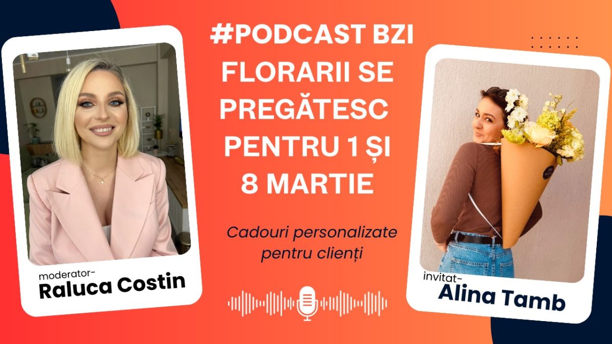 Florarii se pregătesc pentru luna martie, cea mai aglomerată perioadă din an. Discuție cu Alina Tamb, owner florăria Bloom, într-un nou episod de #PodcastBZI!