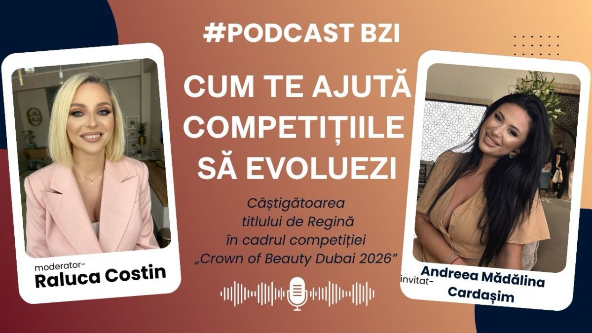 Andreea Mădălina Cardașim a câștigat titlul de Regină în cadrul competiției “Crown of beauty Dubai”. Despre cum ajută competițiile la dezvoltarea specialiștilor, într-un nou episod de #PodcastBZI!