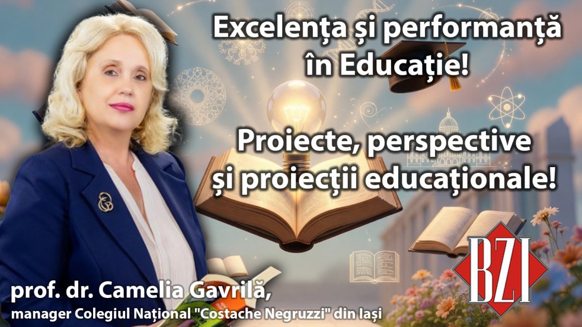 Studio-Educațional BZI LIVE împreună cu prof. dr. Camelia Gavrilă, manager Colegiul Național „Costache Negruzzi” din Iași